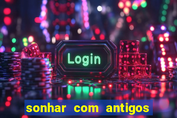 sonhar com antigos colegas de trabalho